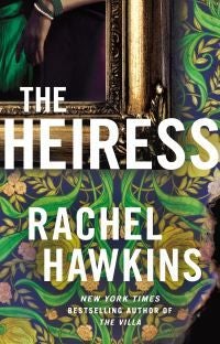 The Heiress - The deliciously dark and gripping new thriller from the New York Times bestseller
