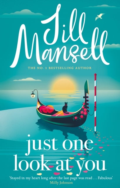 Just One Look At You - 'There is nothing like a Jill Mansell book to make the world feel better' Milly Johnson