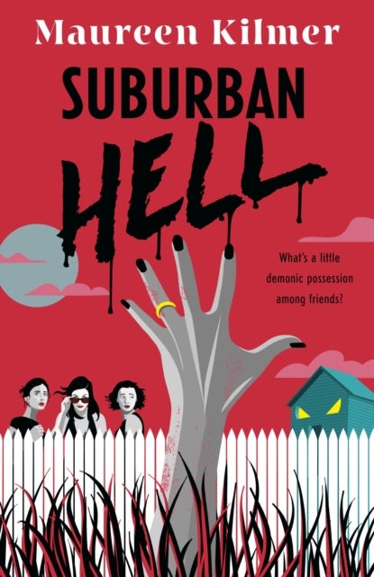 Suburban Hell - The creepy debut novel for fans of My Best Friend's Exorcism