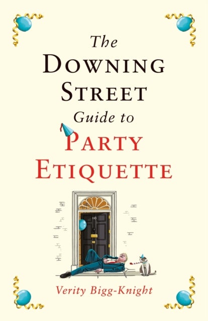 The Downing Street Guide to Party Etiquette - The funniest political satire of the year!