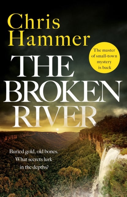 The Broken River - the page-turning new mystery from the award-winning author of Scrublands