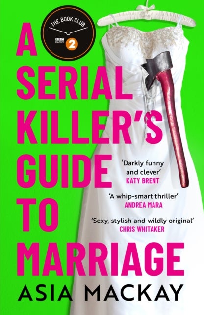 A Serial Killer's Guide to Marriage - Don't miss the hottest thriller of summer 2025 - a BBC Radio 2 Book Club pick
