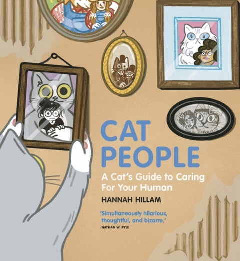 Cat People: A Cat's Guide To Caring For Your Human - "Simultaneously hilarious, thoughtful, and bizarre"