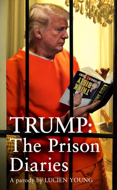 Trump: The Prison Diaries - MAKE PRISON GREAT AGAIN with the funniest satire of the year