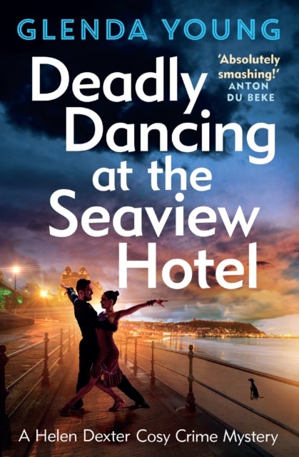Deadly Dancing at the Seaview Hotel - A Helen Dexter mystery 4