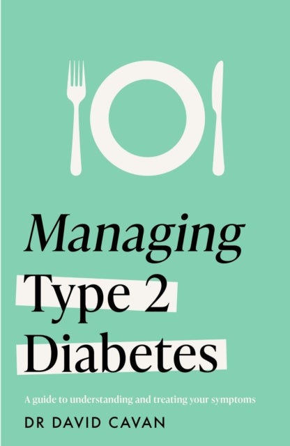 Managing Type 2 Diabetes (Headline Health Series) - A guide to reducing symptoms and improving your health