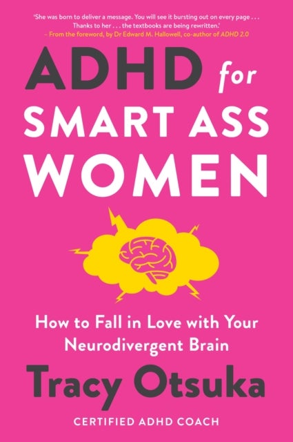 ADHD For Smart Ass Women - How to fall in love with your neurodivergent brain