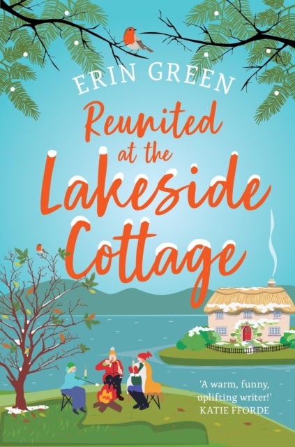 Reunited at the Lakeside Cottage - Escape with this heart-warming and uplifting story of love, life and hope!