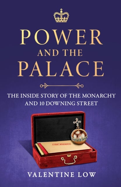 Power and the Palace - The explosive and revelatory new royal book that is dominating the news headlines