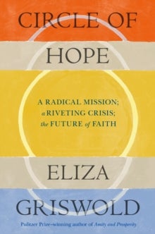 Circle of Hope: A National Book Award Finalist - "extraordinary" - Patrick Radden Keefe