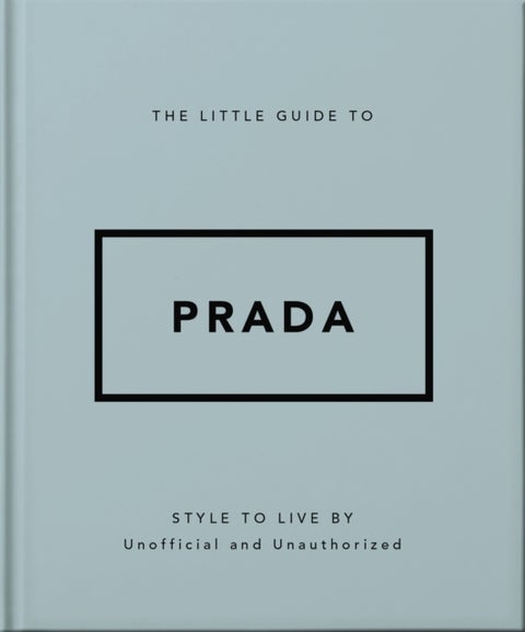 The Little Guide to Prada - Style to Live By