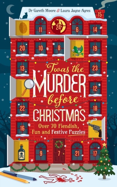 'Twas the Murder Before Christmas - Over 70 Fiendish, Fun and Festive Puzzles