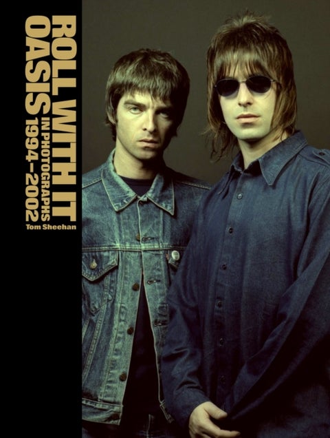 Roll With It - Oasis in Photographs 1994¿2002