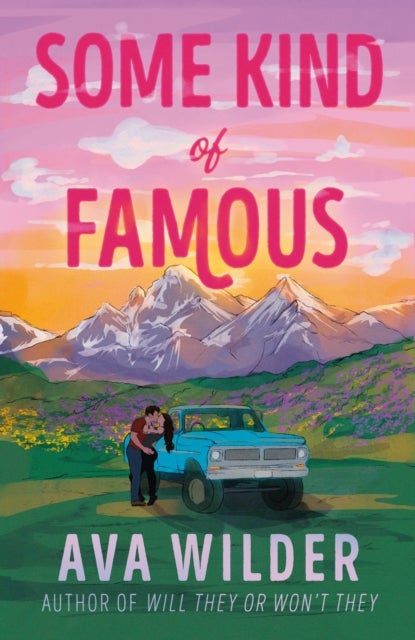Some Kind of Famous - The all new opposites attract, small-town romcom from the queen of celebrity romance!