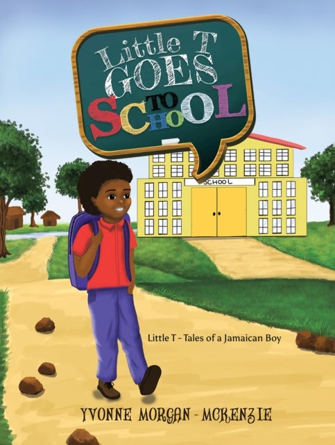 Little T Goes to School - Little T - Tales of a Jamaican Boy
