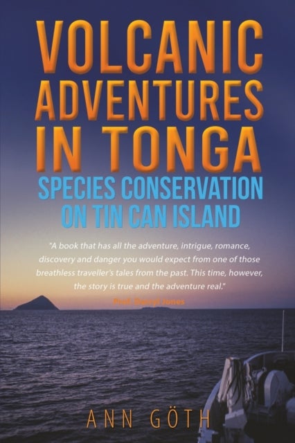 Bilde av Volcanic Adventures In Tonga - Species Conservation On Tin Can Island Av Ann Goeth
