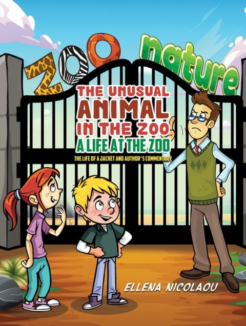 The Unusual Animal in the Zoo: A Life at the Zoo - The Life of a Jacket and Author's Commentary