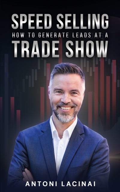 Speed Selling - How to Generate Leads at a Trade Show