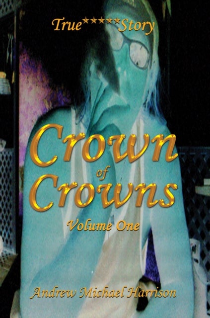 Crown of Crowns - Volume One