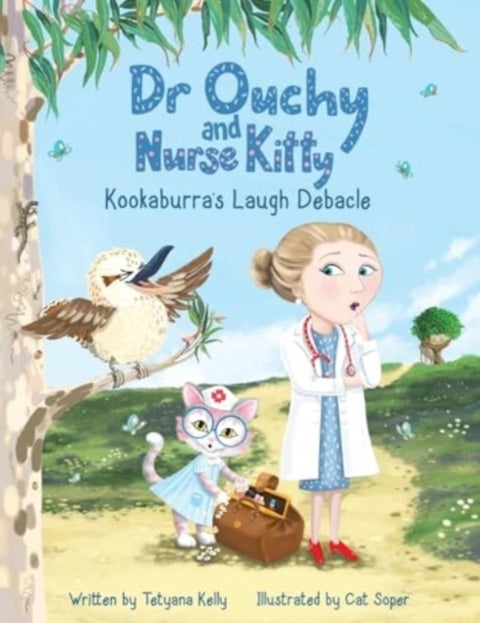 Dr Ouchy and Nurse Kitty: Kookaburra¿s Laugh Debacle