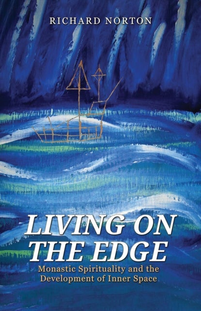 Living on the Edge - Monastic Spirituality and the Development of Inner Space