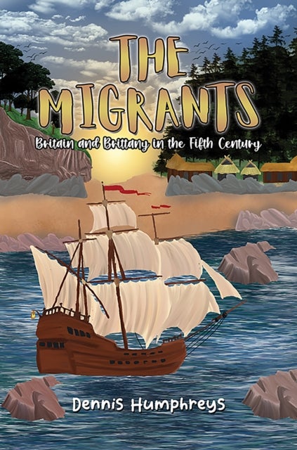 The Migrants - Britain and Brittany in the Fifth Century