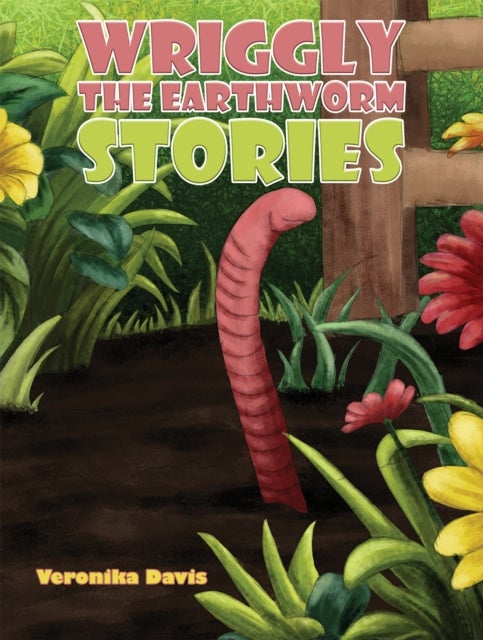 Wriggly the Earthworm Stories