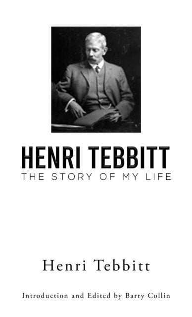 Henri Tebbitt: The Story of My Life