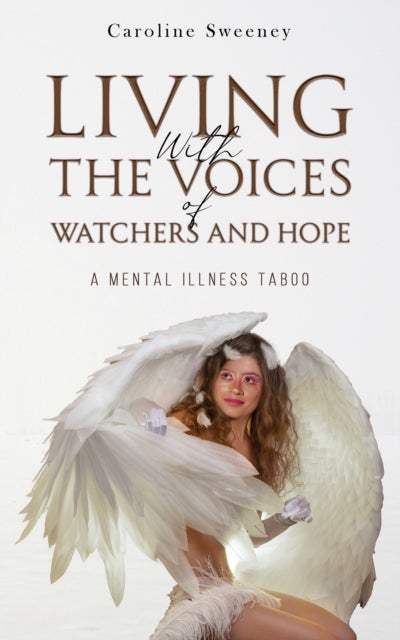Living with the Voices of Watchers and Hope - A Mental Illness Taboo