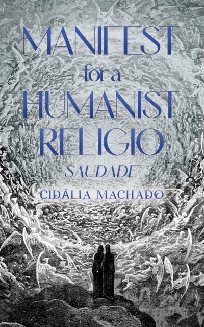 Manifest for a Humanist Religio - Saudade