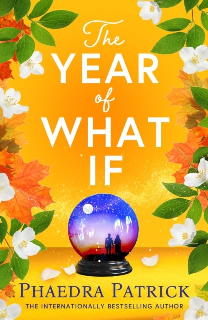 The Year of What If - the brand new uplifting and heart-warming escapist novel for 2025!