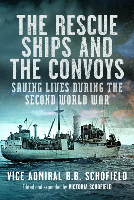 The Rescue Ships and The Convoys - Saving Lives During The Second World War