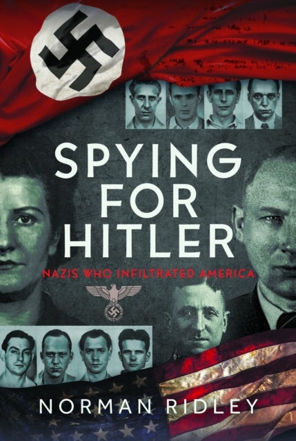 Spying for Hitler - Nazis Who Infiltrated America