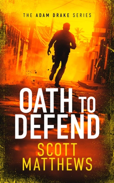 Oath to Defend - An Adam Drake novel