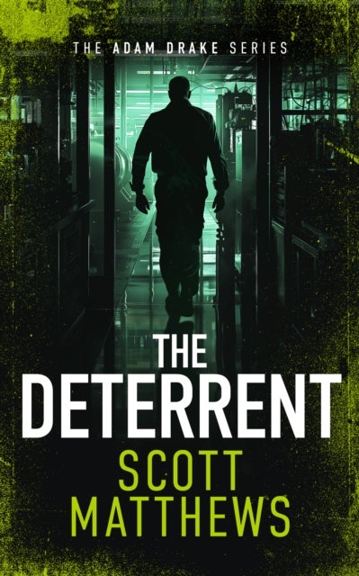 The Deterrent - An Adam Drake thriller