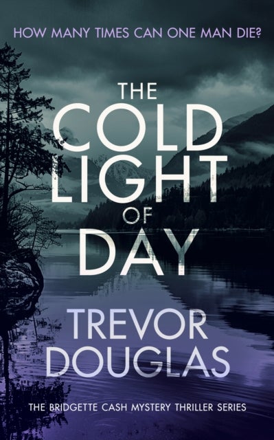 The Cold Light of Day - A page-turning police procedural with twists that will keep you guessing