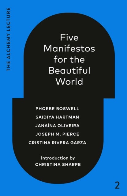 Five Manifestos for the Beautiful World - The Alchemy Lecture 2023