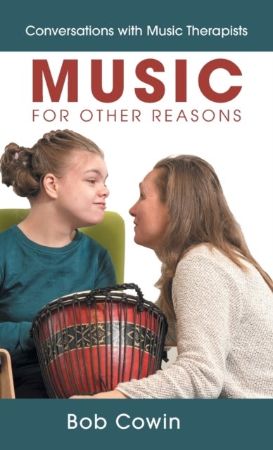 Music for Other Reasons - Conversations with Music Therapists