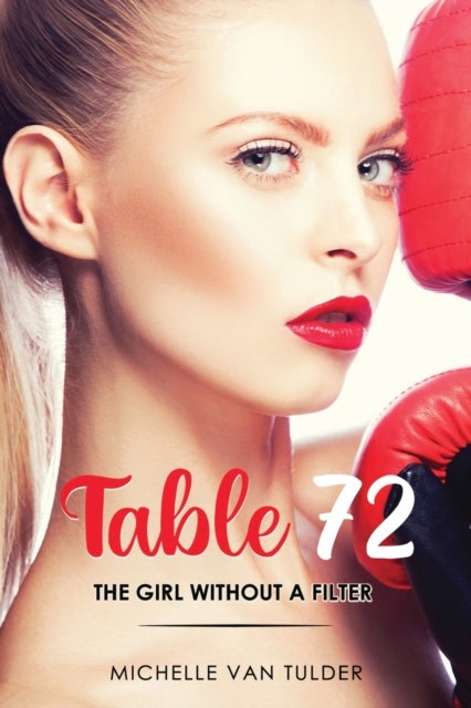 Table 72 - The Girl Without a Filter