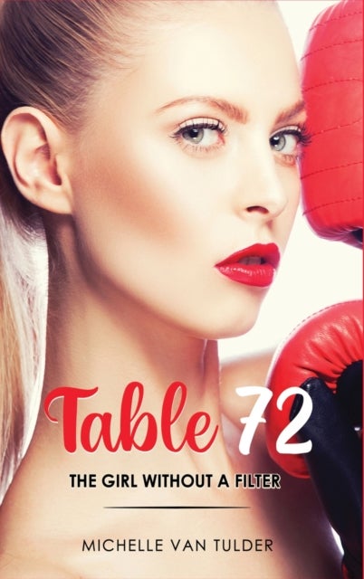 Table 72 - The Girl Without a Filter