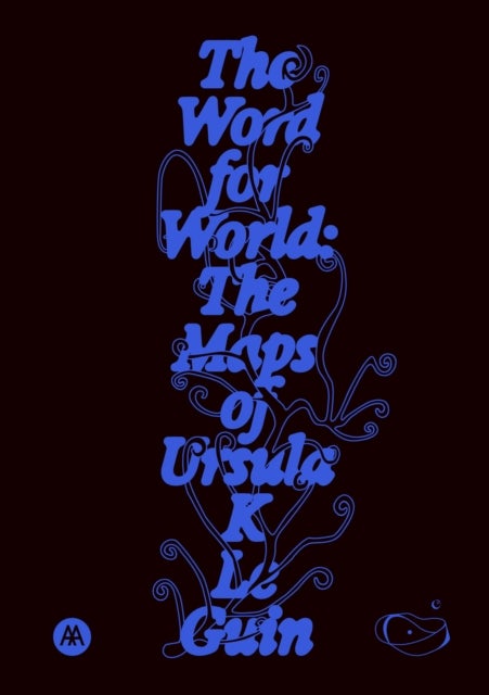 The Word for World - The Maps of Ursula K. Le Guin