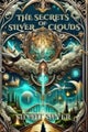 The Secrets of Silver Clouds