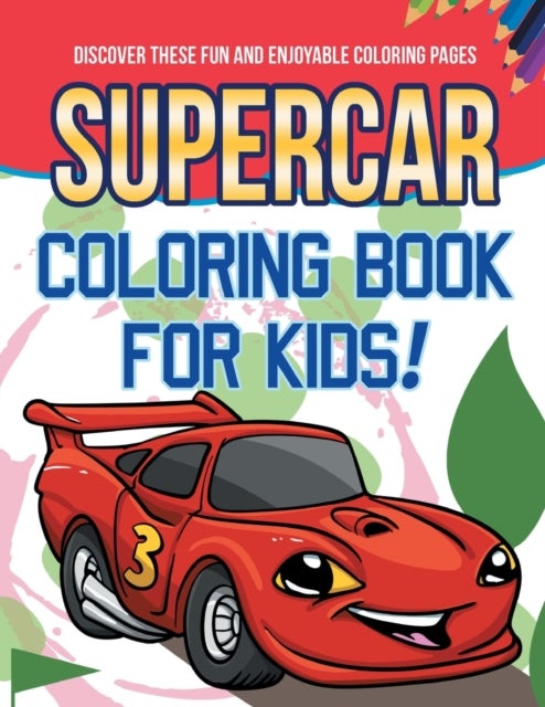 Bilde av Supercar Coloring Book For Kids! Discover These Fun And Enjoyable Coloring Pages Av Bold Illustrations