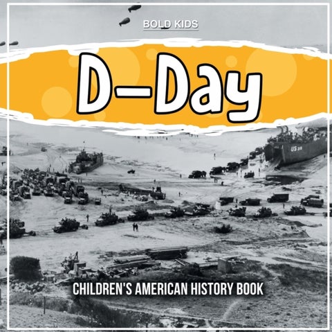 D-Day - Children's American History Book