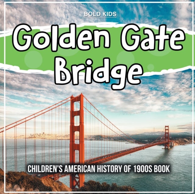 Golden Gate Bridge - Children's American History of 1900s Book