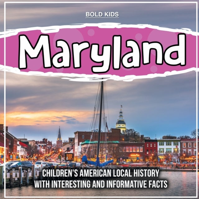 Maryland - Children's American Local History With Interesting And Informative Facts