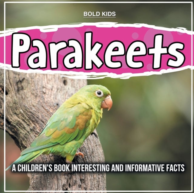 Parakeets - How Much Do You Know? Informative Facts