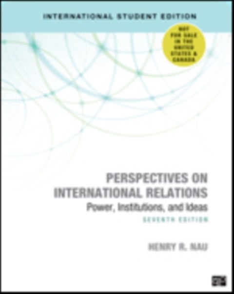 Perspectives on International Relations - International Student Edition - Power, Institutions, and Ideas