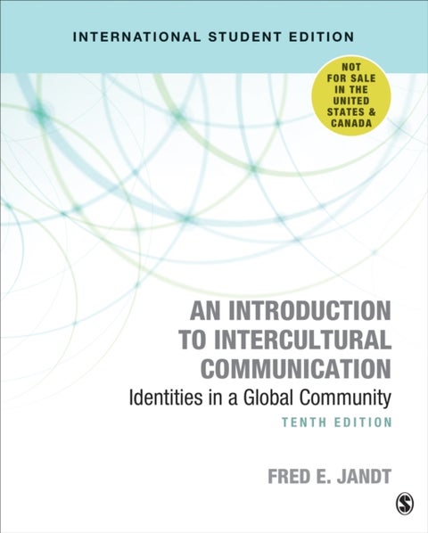 An Introduction to Intercultural Communication - International Student Edition - Identities in a Global Community
