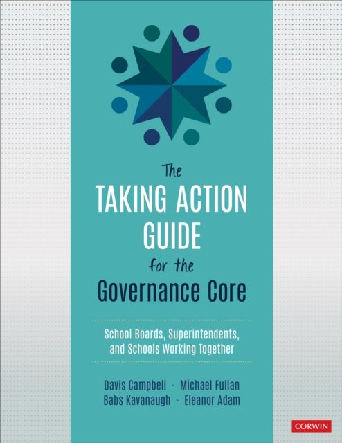 Bilde av The Taking Action Guide For The Governance Core Av Davis W. (university Of California (uc)-davis Usa) Campbell, Michael (michael Fullan Enterprises In